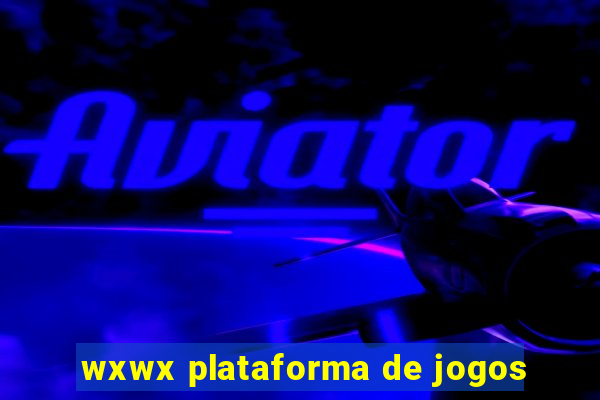 wxwx plataforma de jogos